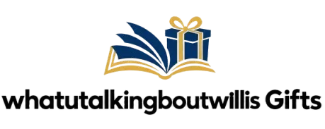 whatutalkingboutwillisgifts